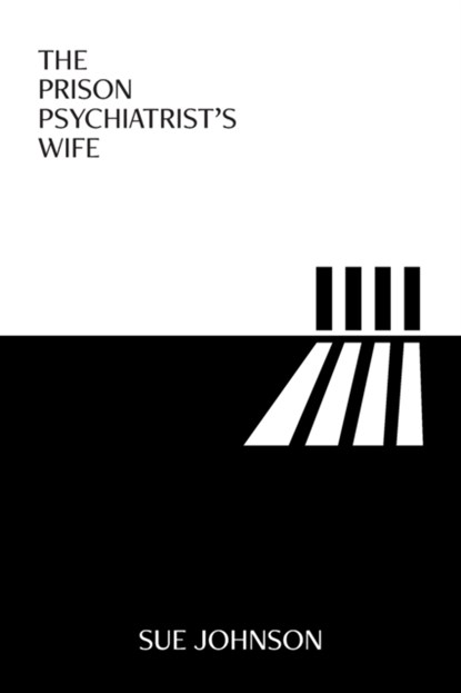 The Prison Psychiatrist's Wife, Sue Johnson - Paperback - 9781914603303