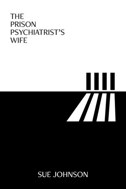 The Prison Psychiatrist's Wife, Sue Johnson - Paperback - 9781914603303