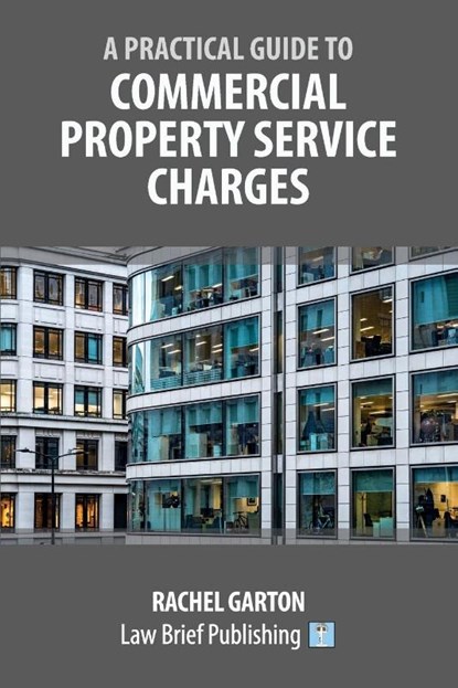 A Practical Guide to Commercial Property Service Charges, Rachel Garton - Paperback - 9781914608834