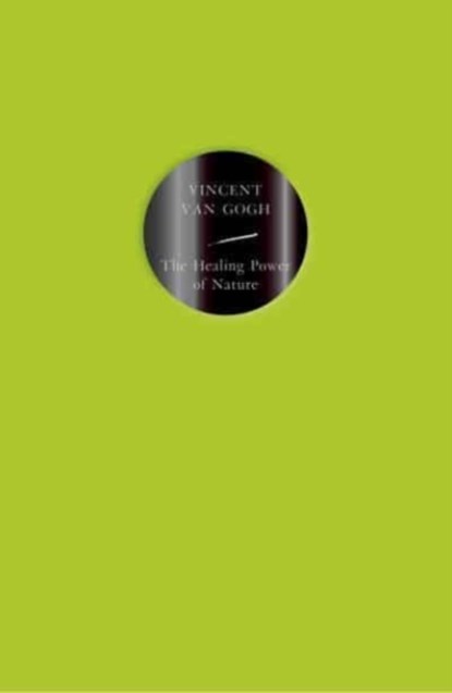 The Healing Power of Nature, Vincent van Gogh - Paperback - 9781914613043