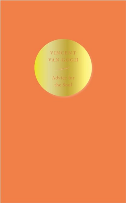 Advice for the Soul, Vincent van Gogh - Paperback - 9781914613685