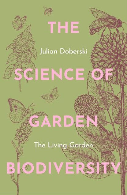 The Science of Garden Biodiversity, Julian Doberski - Paperback - 9781914902093