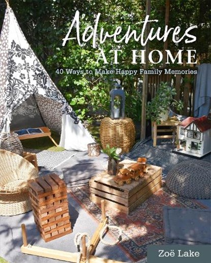 Adventures at Home, Zoe Lake - Gebonden - 9781914902994