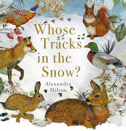 Whose Tracks in the Snow?, Alexandra Milton - Gebonden - 9781914912078