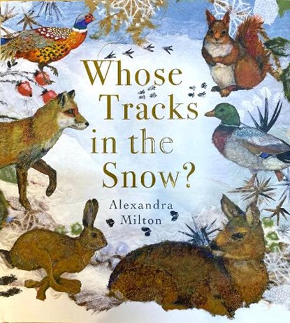 Whose Tracks in the Snow?, Alexandra Milton - Gebonden - 9781914912078