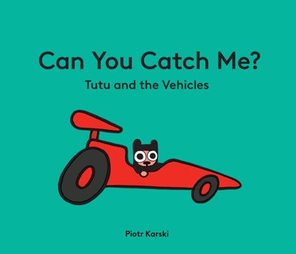 Can You Catch Me? Tutu and the Vehicles, Piotr Karski - Gebonden - 9781914912962