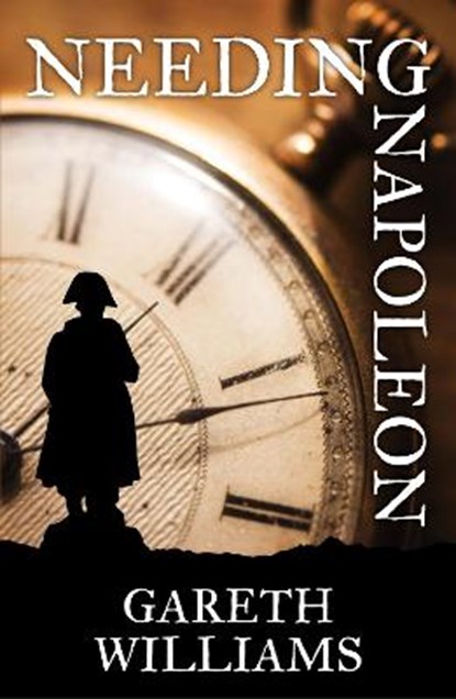 Needing Napoleon, Gareth Williams - Paperback - 9781914913211