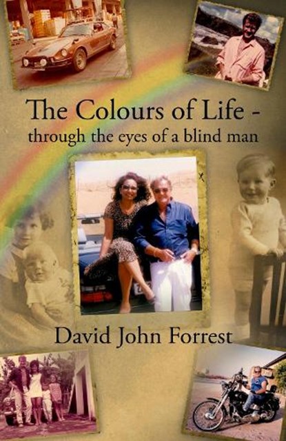 The Colours of Life - through the eyes of a blind man, David John Forrest - Paperback - 9781914913662