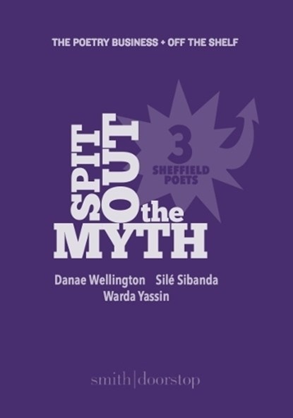 Spit Out the Myth, Sile Sibanda ; Danae Wellington ; Warda Yassin - Paperback - 9781914914614