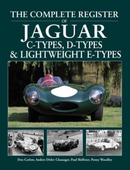 The Complete Register of Jaguar, Den Carlow ; Anders Ditlev Clausager ; Paul Skilleter ; Penny Woodley - Gebonden - 9781914929052