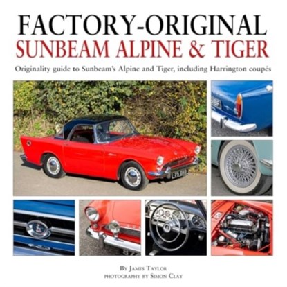 Factory-Original Sunbeam Alpine & Tiger, James Taylor - Gebonden - 9781914929106