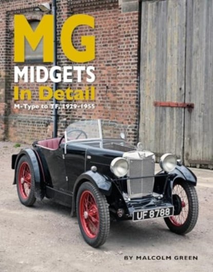MG Midgets In Detail, Malcolm Green - Gebonden - 9781914929113