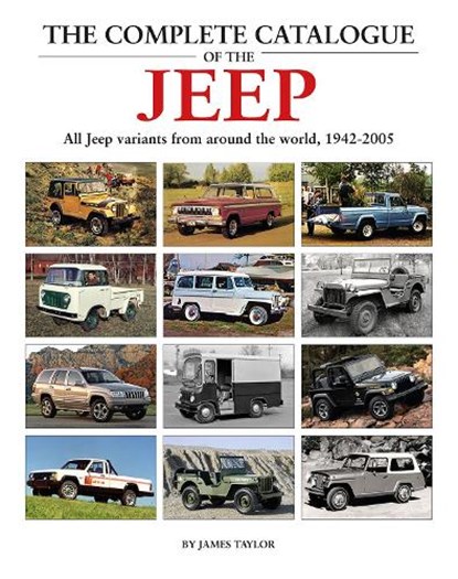 The Complete Catalogue of the Jeep, James Taylor - Gebonden - 9781914929137