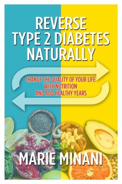 Reverse Type 2 Diabetes Naturally, Marie Minani - Paperback - 9781914933509