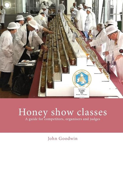 Honey show classes, John Goodwin - Paperback - 9781914934179