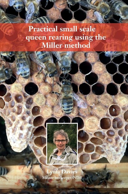 Practical small scale queen rearing using the Miller method, Lynfa Davies - Gebonden - 9781914934315