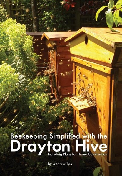 Beekeeping Simplified with the Drayton Hive, Andrew Bax - Paperback - 9781914934490