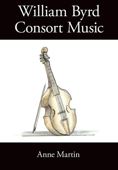 William Byrd, Consort Music, Anne Martin - Paperback - 9781914934537