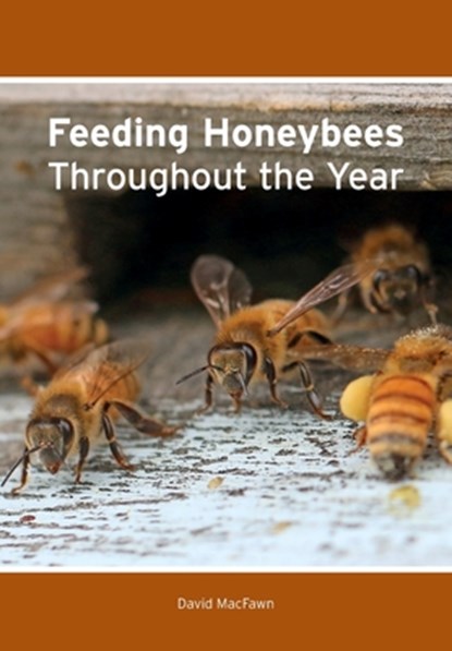 Feeding Honeybees Throughout the Year, David Macfawn - Paperback - 9781914934940