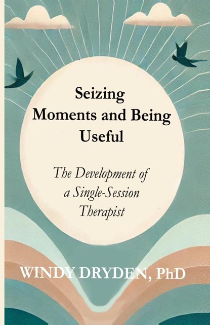 Seizing Moments and Being Useful, Windy Dryden - Paperback - 9781914938405