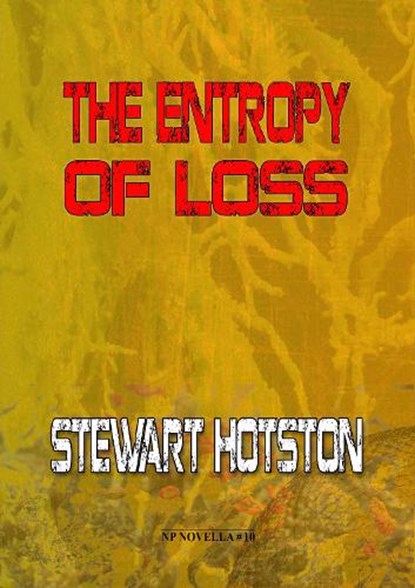 The Entropy of Loss, Stewart Hotston - Gebonden - 9781914953187