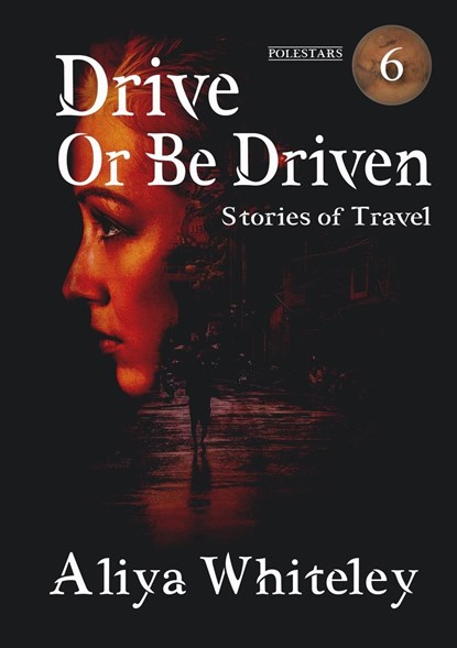 Drive or Be Driven, Aliya Whiteley - Paperback - 9781914953705