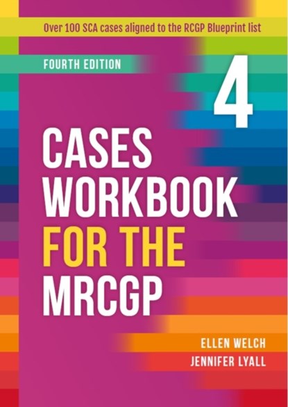 Cases Workbook for the MRCGP, fourth edition, Ellen (GP Welch ; Jennifer (GP Lyall - Gebonden - 9781914961571