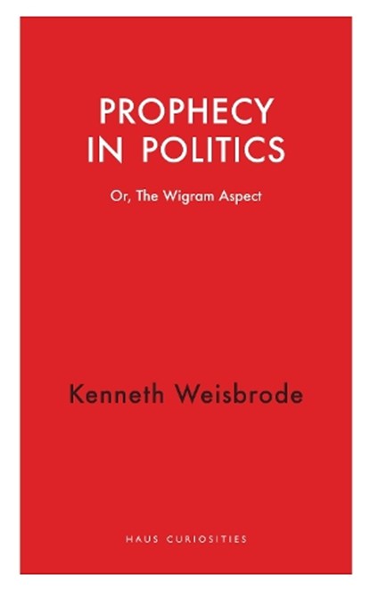 Prophecy in Politics, Kenneth Weisbrode - Paperback - 9781914979453