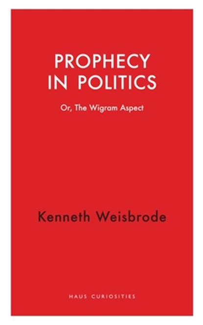 Prophecy in Politics, Kenneth Weisbrode - Paperback - 9781914979453