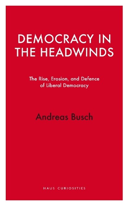Democracy in the Headwinds, Andreas Busch - Paperback - 9781914979644