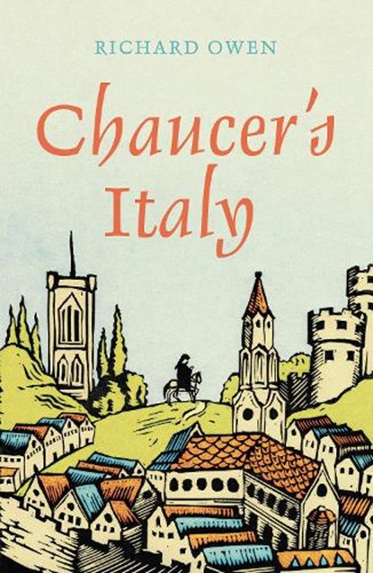 Chaucer's Italy, Richard Owen - Paperback - 9781914982040
