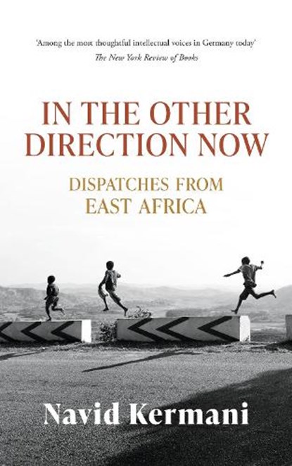In the Other Direction Now, Navid Kermani - Gebonden - 9781914982224