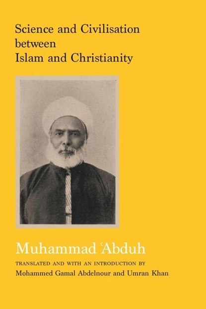 Science and Civilisation between Islam and Christianity, Muhammad Abduh - Gebonden - 9781914983245