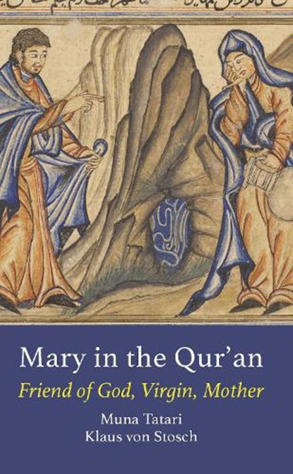 Mary in the Qur'an, Muna Tatari ; Klaus von Stosch - Paperback - 9781914983276