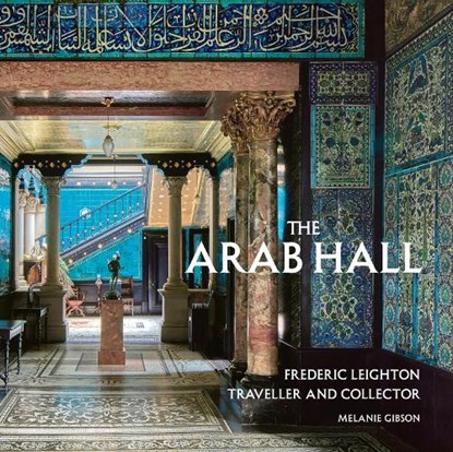 The Arab Hall, Melanie Gibson - Gebonden - 9781914983344