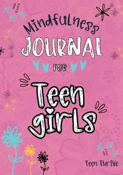 The Mindfulness Journal for Teen Girls, Teen Thrive - Gebonden - 9781914986475