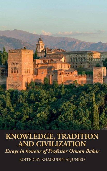 Knowledge, Tradition and Civilization, Khairudin Aljunied - Gebonden - 9781915025425