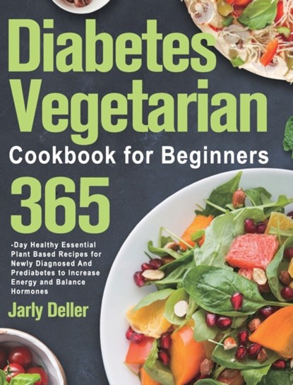 Diabetes Vegetarian Cookbook for Beginners, Jarly Deller - Gebonden - 9781915038296