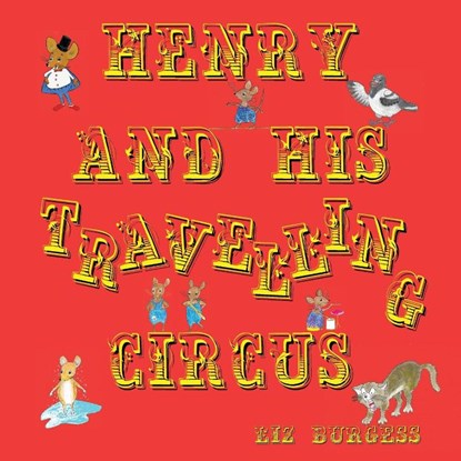 Henry and his Travelling Circus, Liz Burgess - Paperback - 9781915045072