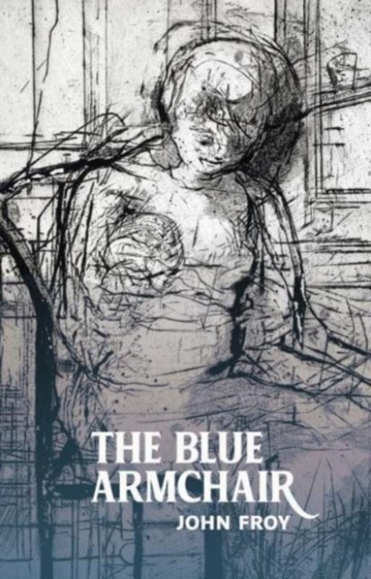 The Blue Armchair, John Froy - Paperback - 9781915048172