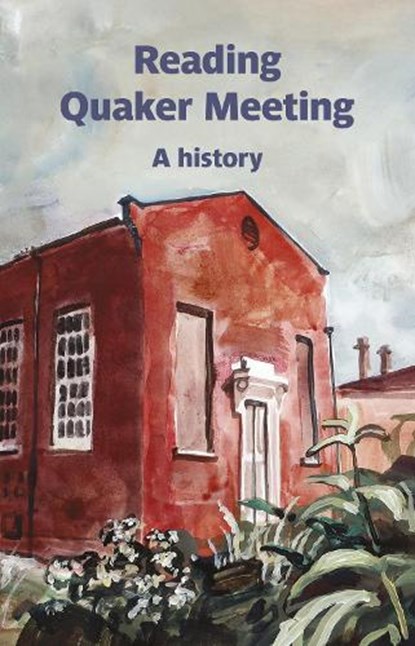 Reading Quaker Meeting: A History, Geoff Sawers - Paperback - 9781915048226