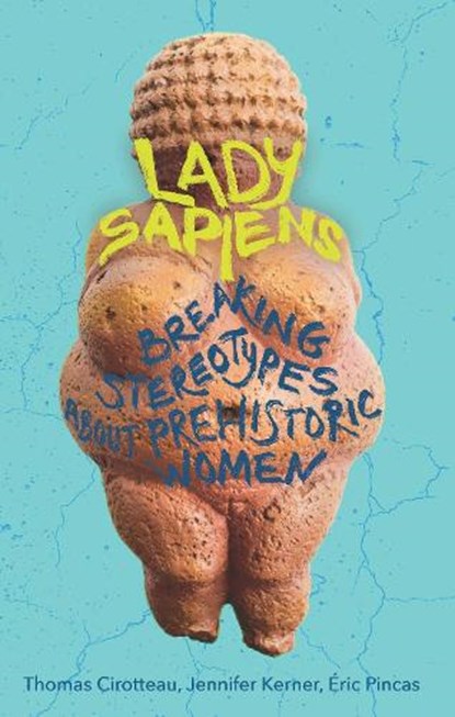 Lady Sapiens, Thomas Cirotteau ; Jennifer Kerner ; Eric Pincas - Paperback - 9781915054784