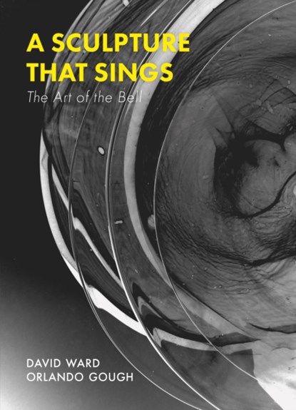 A Sculpture That Sings, Orlando Gough ; David Ward - Paperback - 9781915068385