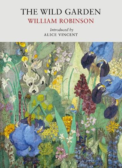 The Wild Garden, William Robinson - Paperback - 9781915068484