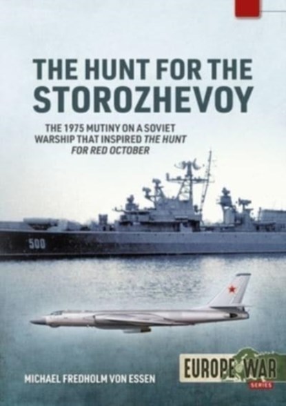 The Hunt for the Storozhevoy, Michael Fredholm Von Essen - Paperback - 9781915070708