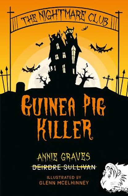 The Nightmare Club: Guinea Pig Killer, Deirdre Sullivan ; Annie Graves - Paperback - 9781915071163