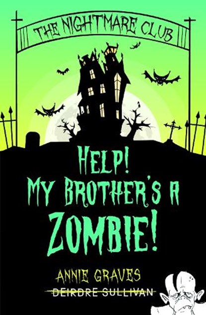 The Nightmare Club: Help! My Brother's a Zombie, Annie Graves - Paperback - 9781915071750