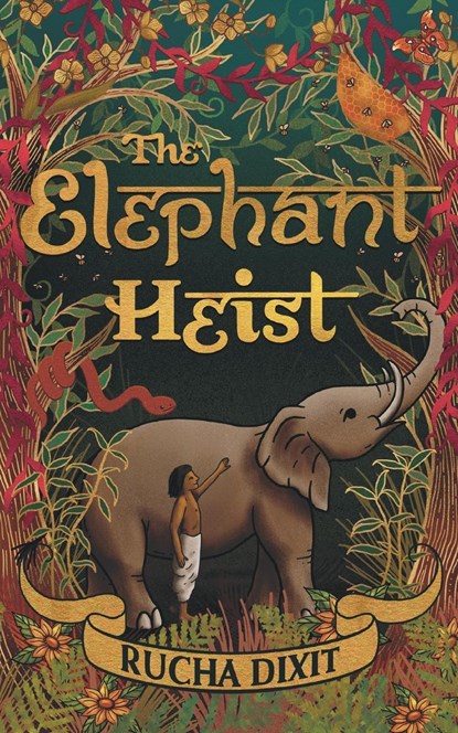 The Elephant Heist, Rucha Dixit - Paperback - 9781915073211