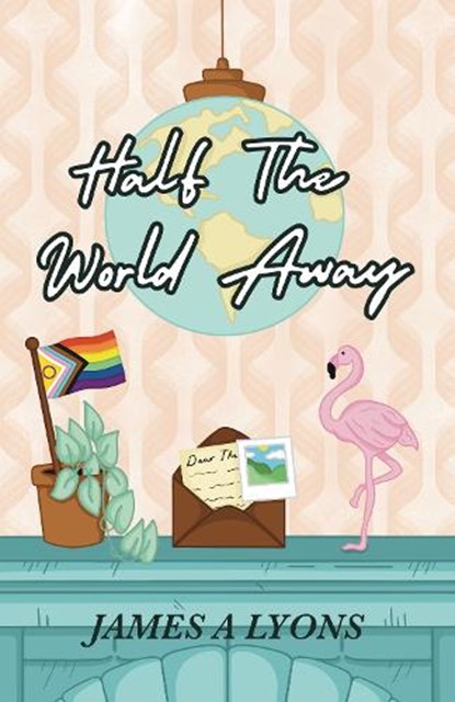 Half the World Away, James A. Lyons - Paperback - 9781915073518