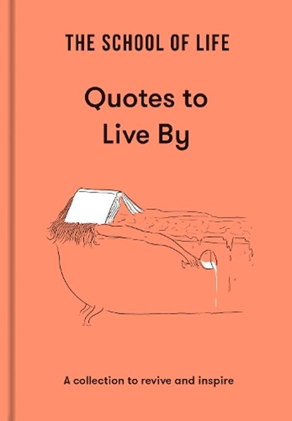 The School of Life: Quotes to Live By, The School of Life - Gebonden - 9781915087041